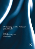 Cover: HIV Scale-Up and the Politics of Global Health - Routledge