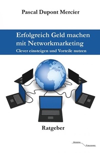 Abbildung von: Erfolgreich Geld machen mit Networkmarketing - epubli