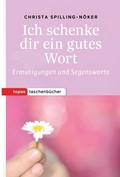 Cover: Ich schenke dir ein gutes Wort - Topos plus