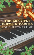 Cover: The Greatest Poems & Carols for Christmas Time (Illustrated Edition) - e-artnow