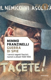 Abbildung von: Guerra di spie. I servizi segreti fascisti, nazisti e alleati. 1939-1943 - Nuovi oscar storia;Mondadori