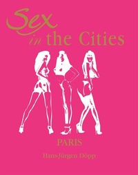Abbildung von: Sex in the Cities  Vol 3 (Paris) - Parkstone-International