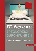 Cover: IT-Projekte erfolgreich durchf&uuml;hren - Hanser