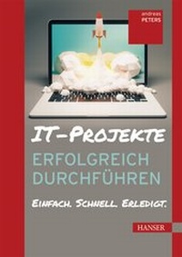Abbildung von: IT-Projekte erfolgreich durchführen - Hanser