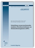 Cover: Entwicklung ressourcenschonender, modularer Betonkonstruktionen aus Ultrahochleistungsbeton (UHPC). Abschlussbericht - Fraunhofer IRB Verlag