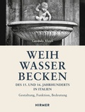 Cover: Weihwasserbecken des 15. und 16. Jahrhunderts in Italien - Hirmer