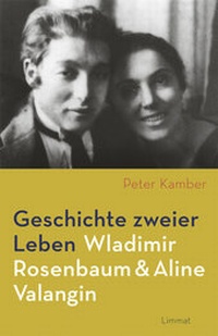 Abbildung von: Geschichte zweier Leben - Wladimir Rosenbaum und Aline Valangin - Limmat