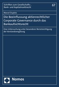 Abbildung von: Die Beeinflussung aktienrechtlicher Corporate Governance durch das Bankaufsichtsrecht - Nomos