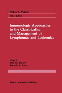 Enlarge image Cover: Immunologic Approaches to the Classification and Management of Lymphomas and Leukemias - Kluwer Academic Publishers
