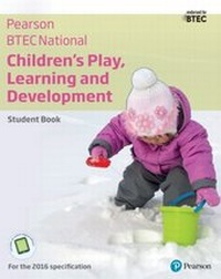 Enlarge image Cover: BTEC Nationals Children's Play, Learning and Development Student Book + ActiveBook - Pearson Education Limited