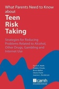 Cover: What Parents Need to Know About Teen Risk Taking - Centre for Addiction and Mental Health