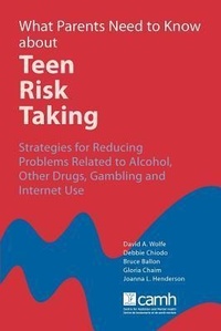 Enlarge image Cover: What Parents Need to Know About Teen Risk Taking - Centre for Addiction and Mental Health