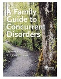 Cover: A Family Guide to Concurent Disorders - Centre for Addiction and Mental Health