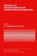 Cover: The Role of Oxygen Radicals in Cardiovascular Diseases - Kluwer Academic Publishers