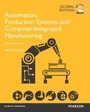 Cover: Automation, Production Systems, and Computer-Integrated Manufacturing, Global Edition - Pearson Higher Education