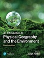 Cover: Introduction to Physical Geography and the Environment, An - Pearson Higher Education;Pearson