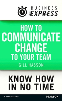 Enlarge image Cover: Business Express: How to communicate Change to your Team - Pearson