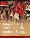 Cover: Edexcel AS/A Level History, Paper 1&2: Religion and state in early modern Europe Student Book - Pearson Education Limited
