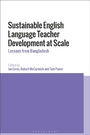 Cover: Sustainable English Language Teacher Development at Scale - Bloomsbury Academic