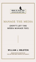 Cover: Manage the Media - Harvard Business Review Press