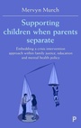 Cover: Supporting Children when Parents Separate - Policy Press