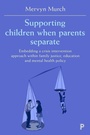 Cover: Supporting Children when Parents Separate - Policy Press