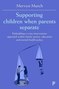 Cover: Supporting Children when Parents Separate - Policy Press