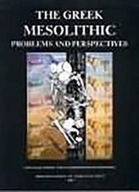 Enlarge image Cover: The Greek Mesolithic: Problems and Perspectives - British School at Athens