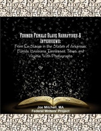 Enlarge image Cover: Former Female Slave Narratives & Interviews - Historic Publishing