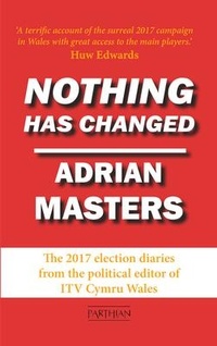 Enlarge image Cover: Nothing Has Changed - Parthian Books