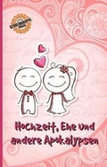 Cover: Hochzeit, Ehe und andere Apokalypsen - Bernd Daschek