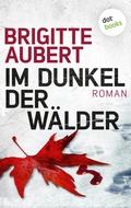 Cover: Im Dunkel der W&auml;lder: &Eacute;lise-Andrioli-Reihe 1 - dotbooks
