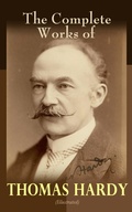 Cover: The Complete Works of Thomas Hardy (Illustrated) - e-artnow