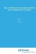 Cover: The Control of Tumour Growth and Its Biological Bases - Kluwer Academic Publishers