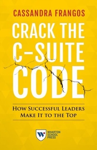 Enlarge image Cover: Crack the C-Suite Code - Wharton Digital Press