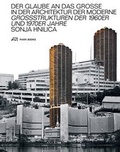 Cover: Der Glaube an das Grosse in der Architektur der Moderne - Park Books