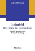 Cover: Intimizid - Die T&ouml;tung des Intimpartners - Schattauer