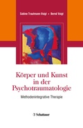 Cover: K&ouml;rper und Kunst in der Psychotraumatologie - Schattauer