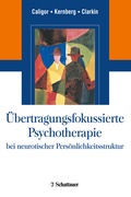 Cover: &Uuml;bertragungsfokussierte Psychotherapie bei neurotischer Pers&ouml;nlichkeitsstruktur - Schattauer