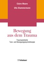 Cover: Bewegung aus dem Trauma - Schattauer