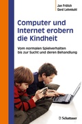 Cover: Computer und Internet erobern die Kindheit - Schattauer
