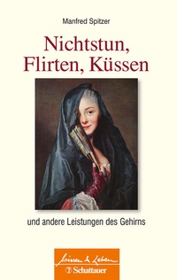 Abbildung von: Nichtstun, Flirten, Küssen (Wissen & Leben) - Schattauer