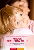 Cover: Kinder brauchen N&auml;he (Gehirn&Geist, Bd.) - Schattauer