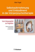 Cover: Selbstwahrnehmung und Embodiment in der K&ouml;rperpsychotherapie - Schattauer