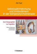 Cover: Selbstwahrnehmung und Embodiment in der K&ouml;rperpsychotherapie - Schattauer