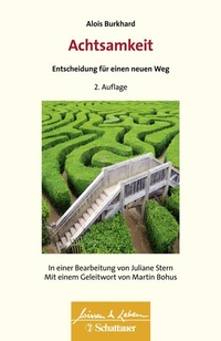 Abbildung von: Achtsamkeit - Entscheidung für einen neuen Weg (Wissen & Leben) - Schattauer