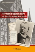 Abbildung von: Hermann Oppenheim - ein Begründer der Neurologie - Schattauer