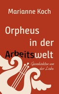 Cover: Orpheus in der Arbeitswelt - BoD - Books on Demand