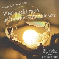 Abbildung von: Wie macht man gefrorene Seifenblasen? - Books on Demand
