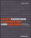 Cover: Sport zwischen Faszination und Abscheu - Hofmann-Verlag